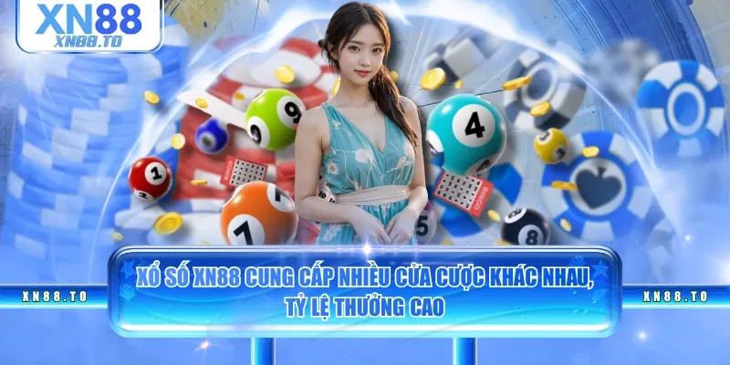 Xổ số XN88 cung cấp nhiều cửa cược khác nhau, tỷ lệ thưởng cao